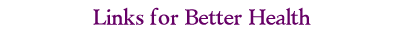 Links for Better Health